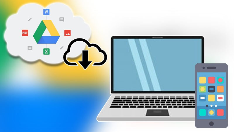 Cách tải toàn bộ file từ Google Drive về máy tính, điện thoại dễ dàng