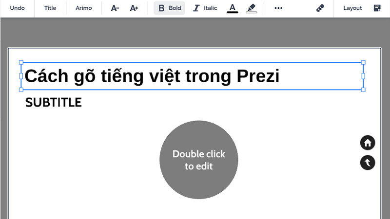 Mẹo gõ Tiếng Việt không lỗi font trong Prezi: Hướng dẫn chi tiết