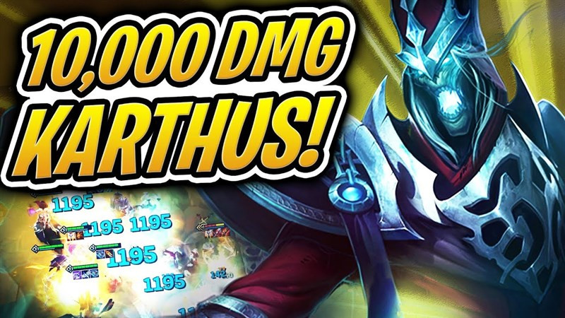 Trong 1 màn đấu, Karthus có thể gây hơn 10k dame